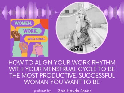 how to align your work rhythm with your menstrual cycle to be the most productive, successful woman you want to be