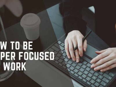 how to be hyper focused at work